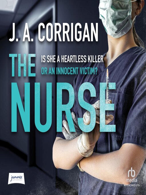 Title details for The Nurse by J.A. Corrigan - Available